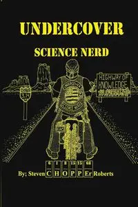 Undercover Science Nerd - Steven Roberts