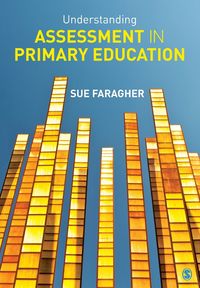 Understanding Assessment in Primary Education - Sue Faragher