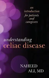 Understanding Celiac Disease - Ali Naheed