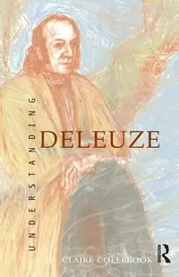 Understanding Deleuze - Claire Colebrook