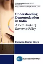 Understanding Demonetization in India - Singh Shrawan Kumar