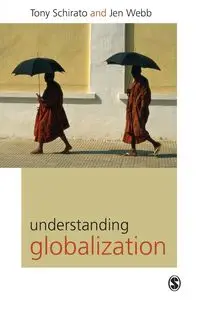 Understanding Globalization (First Edition) - Tony Schirato