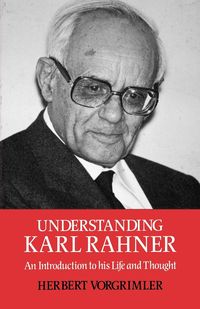 Understanding Karl Rahner - Herbert Vorgrimmler