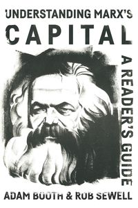 Understanding Marx's Capital - Adam Booth