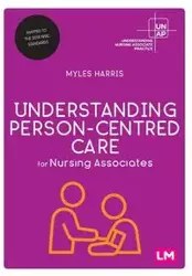 Understanding Person-Centred Care for Nursing Associates - Harris Myles