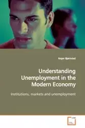 Understanding Unemployment in the Modern Economy - Roger Bjørnstad