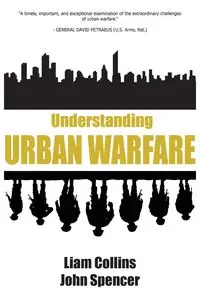 Understanding Urban Warfare - Collins Liam Dr.