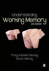 Understanding Working Memory - Tracy Alloway Packiam