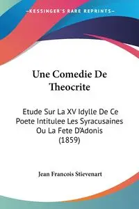 Une Comedie De Theocrite - Jean Stievenart Francois