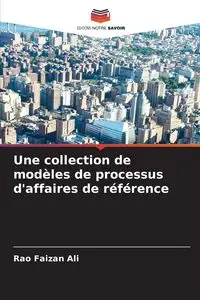 Une collection de modèles de processus d'affaires de référence - Ali Faizan Rao