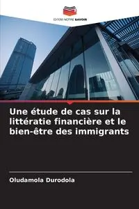 Une étude de cas sur la littératie financière et le bien-être des immigrants - Durodola Oludamola