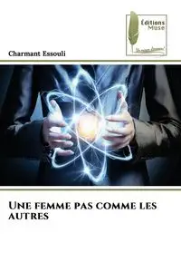 Une femme pas comme les autres - Essouli Charmant