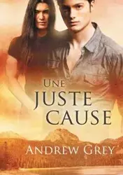 Une juste cause - Andrew Grey