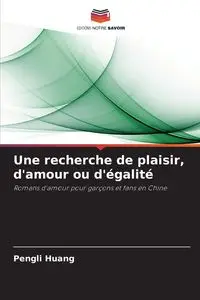 Une recherche de plaisir, d'amour ou d'égalité - Huang Pengli