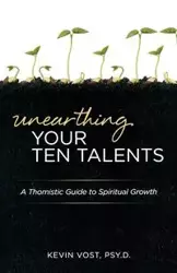 Unearthing Your Ten Talents - Kevin Vost