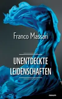 Unentdeckte Leidenschaften - Massari Franco