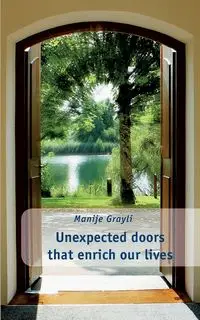 Unexpected doors that enrich our lives - Grayli Manije