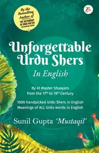 Unforgettable Urdu Shers - Gupta Sunil 'Mustaqil'
