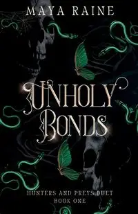 Unholy Bonds - Maya Raine