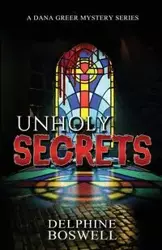 Unholy Secrets - Delphine Boswell
