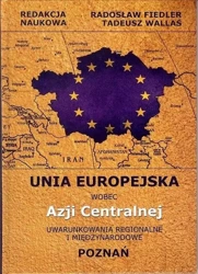 Unia Europejska wobec Azji Centralnej - red. Radosław Fiedler, Tadeusz Wallas