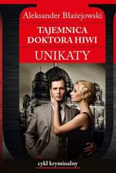 Unikaty 4 Tajemnica doktora Hiwi - Aleksander Błażejowski