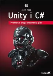 Unity i C#. Praktyka programowania gier - Jacek Ross