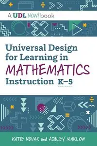 Universal Design for Learning in Mathematics Instruction, K-5 - Katie Novak