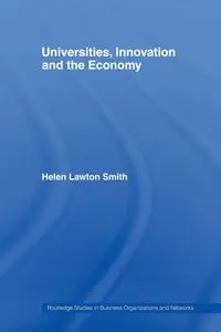 Universities, Innovation and the Economy - Helen Lawton-Smith