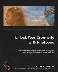 Unlock Your Creativity with Photopea - Burton Michael