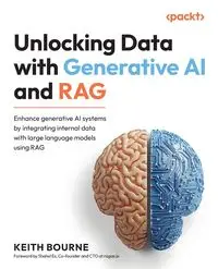 Unlocking Data with Generative AI and RAG - Keith Bourne