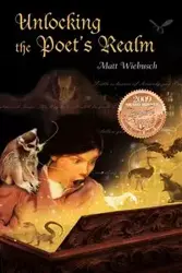 Unlocking the Poet's Realm - Matt Wiebusch