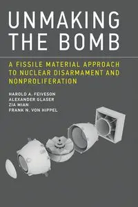 Unmaking the Bomb - Harold A. Feiveson