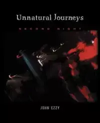 Unnatural Journeys - John Ezzy