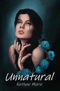 Unnatural - Marie Katlyne