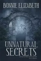 Unnatural Secrets - Elizabeth Bonnie