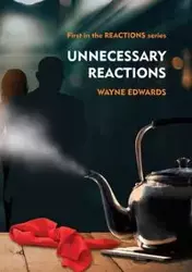 Unnecessary Reactions - Wayne Edwards