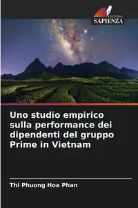 Uno studio empirico sulla performance dei dipendenti del gruppo Prime in Vietnam - Thi Phuong Hoa Phan