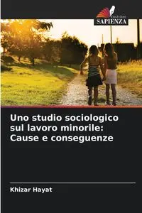 Uno studio sociologico sul lavoro minorile - Hayat Khizar