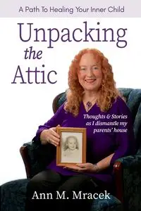 Unpacking the Attic - Ann M. Mracek