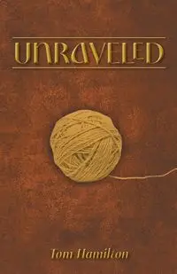 Unraveled - Tom Hamilton