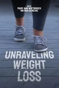 Unraveling Weight Loss - Mary Ann Wietbrock