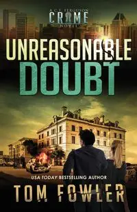 Unreasonable Doubt - Tom Fowler