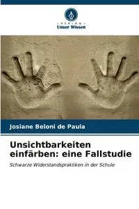 Unsichtbarkeiten einfärben - Paula Josiane Beloni de