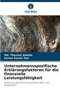 Unternehmensspezifische Erklärungsfaktoren für die finanzielle Leistungsfähigkeit - Abedin Md. Thasinul