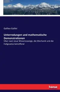 Unterredungen und mathematische Demonstrationen - Galilei Galileo