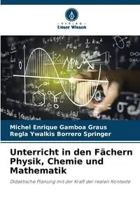 Unterricht in den Fächern Physik, Chemie und Mathematik - Michel Enrique Gamboa Graus