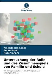 Untersuchung der Rolle und des Zusammenspiels von Familie und Schule - Ebadi Amirhossein