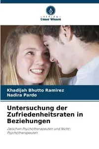 Untersuchung der Zufriedenheitsraten in Beziehungen - Khadijah Ramirez Bhutto