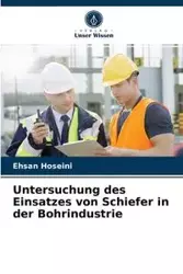 Untersuchung des Einsatzes von Schiefer in der Bohrindustrie - Hoseini Ehsan